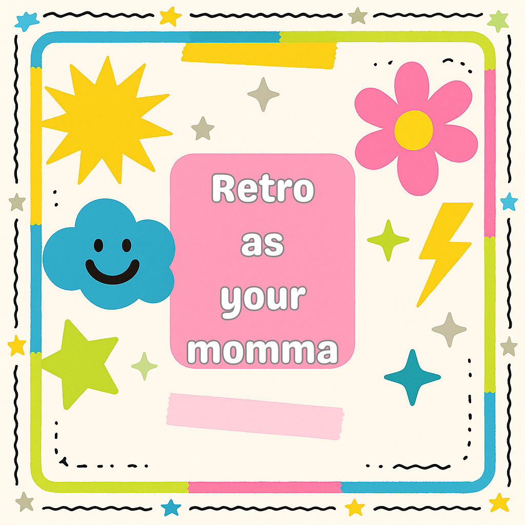 Retro As Your Momma – Throwback Tees With Main Character Energy
