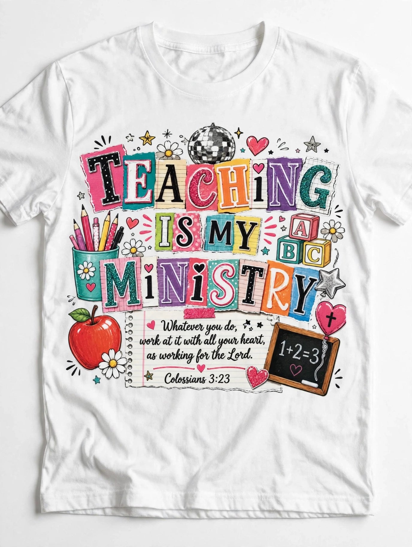 Teaching Is My Ministry Shirt, Christian Teacher Shirt, Colossians 3:23 Tee, Faith Based Teacher Appreciation Gift