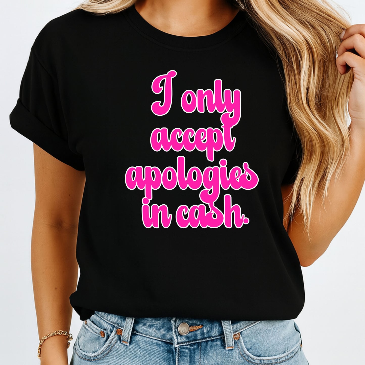 Cash Only Apologies Tee – Bold, Boujee & Petty